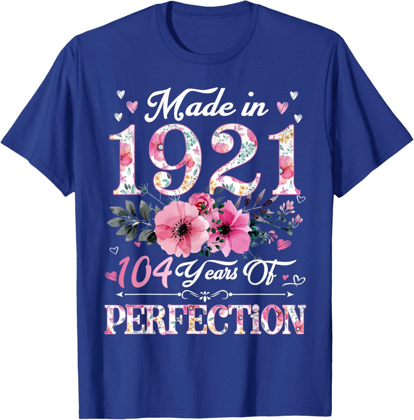 104 Year Old Made In 1921 Floral 104th Birthday Gift Women T-Shirt - T-Shirt | Royal