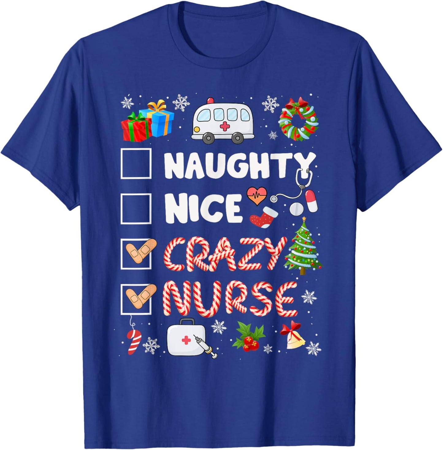 Cute Naughty Nice Crazy Nurse Christmas Nurse Xmas Top Women T-Shirt - T-Shirt | Royal
