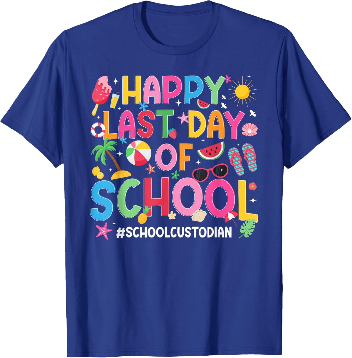 Happy Last Day of School Custodian Last Day of School T-Shirt - T-Shirt | Royal
