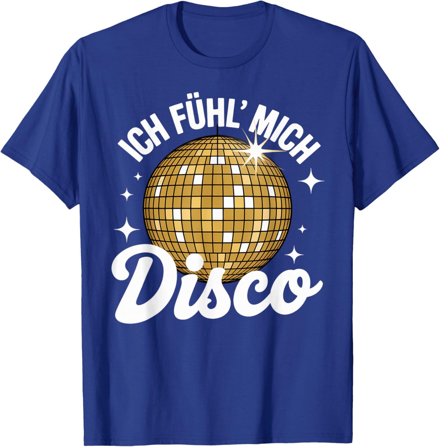 Ich Fühl Mich Disco Retro Party T-Shirt - T-Shirt | Royal
