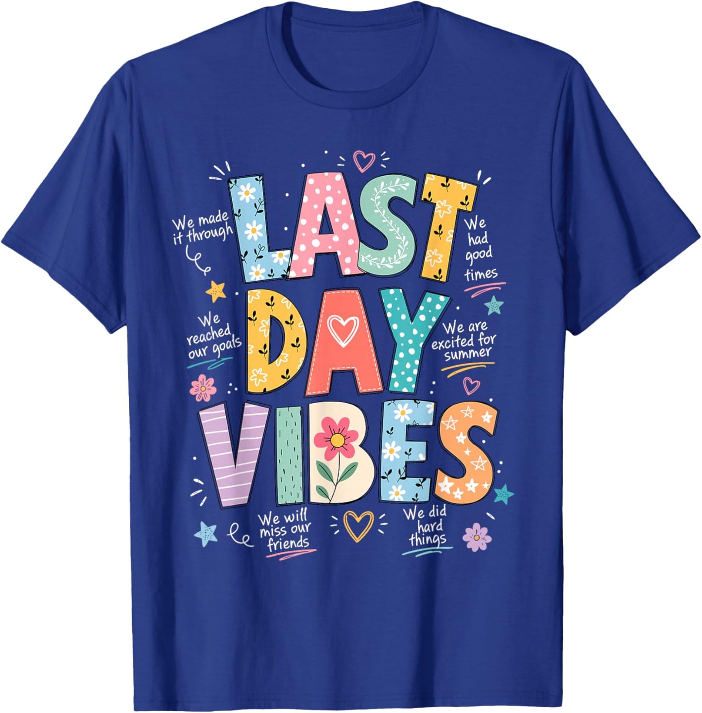 Last Day Vibes End of School Year Teachers Students T-Shirt - T-Shirt | Royal