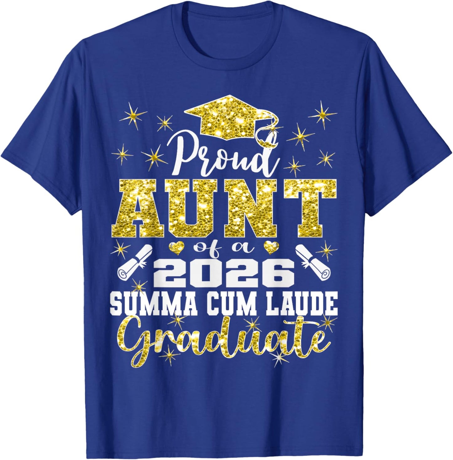 Proud Aunt of 2026 Summa Cum Laude Graduate 26 T-Shirt - T-Shirt | Royal
