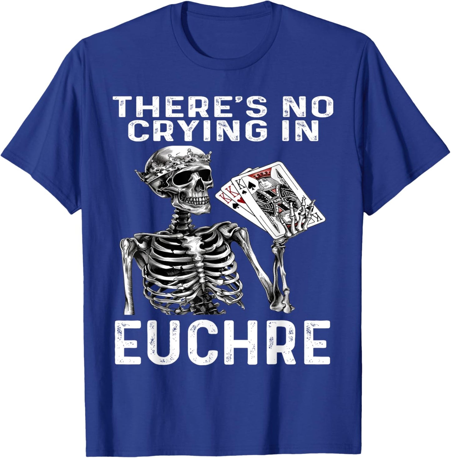 Funny There's No Crying In Euchre Card Game Player Game T-Shirt - T-Shirt | Royal