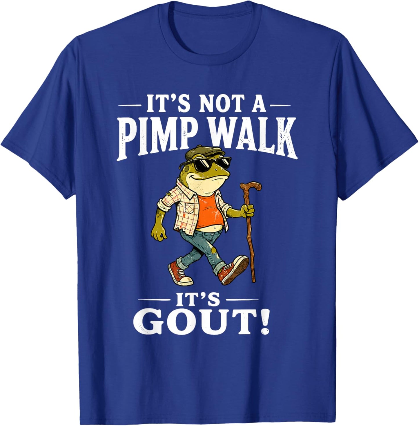 It's Not A Pimp Walk It's Gout Funny Frog Dad Father's Day T-Shirt - T-Shirt | Royal