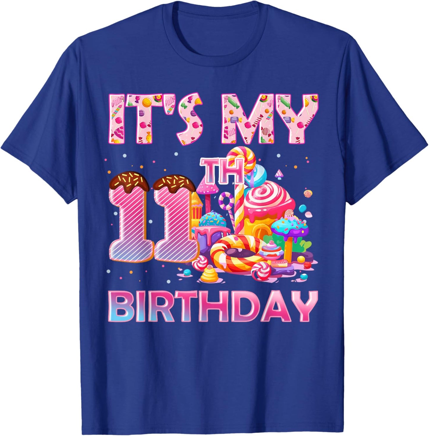 It’s My 11th Birthday Sweet Candy 11 Years Old T-Shirt - T-Shirt | Royal