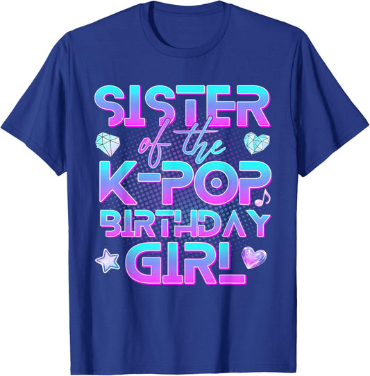 Sister of The K-Pop Birthday Girl Family Kpop Birthday Kids T-Shirt - T-Shirt | Royal