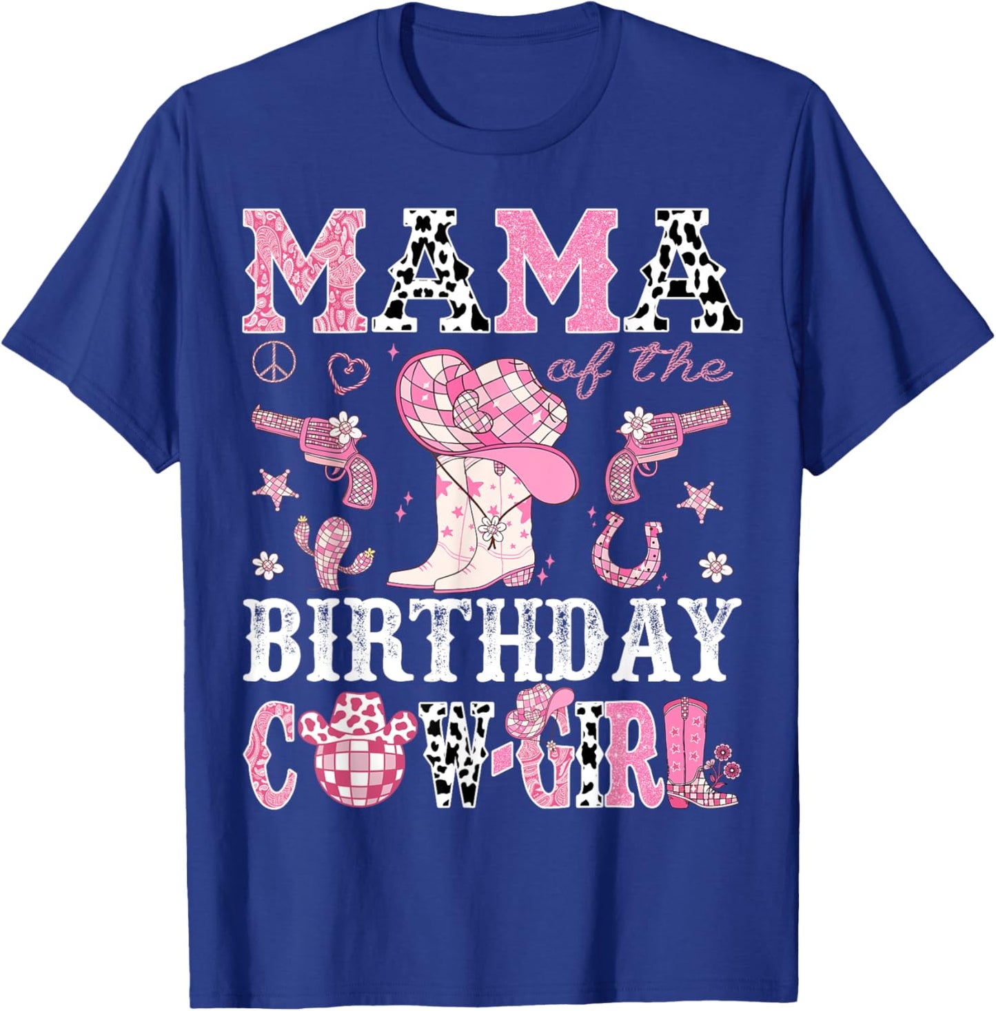 Mama Of The Birthday Cow-Girl Pink Disco Rodeo Western T-Shirt - T-Shirt | Royal