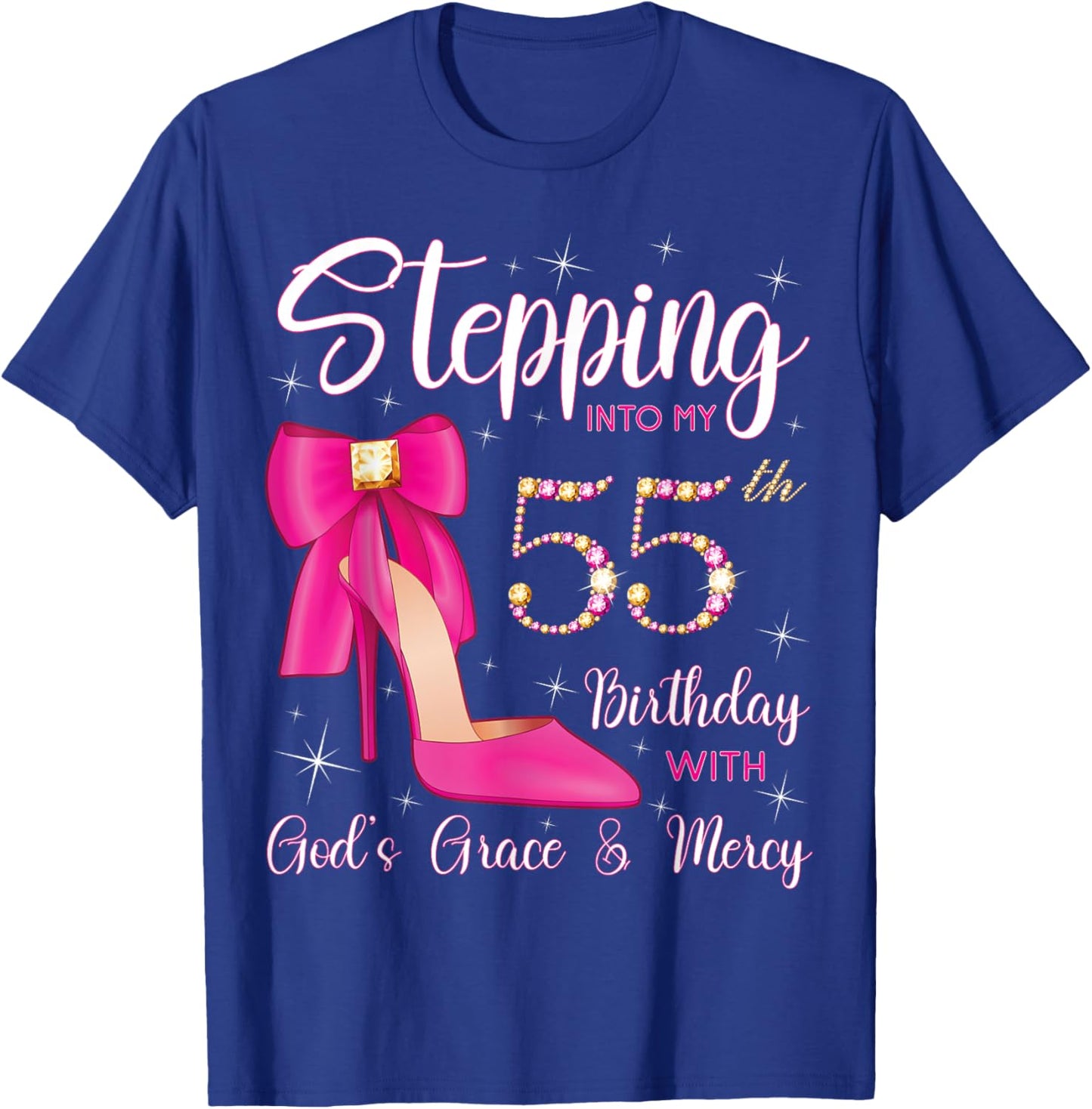 Stepping Into My 55th Birthday With God's Grace And Mercy T-Shirt - T-Shirt | Royal