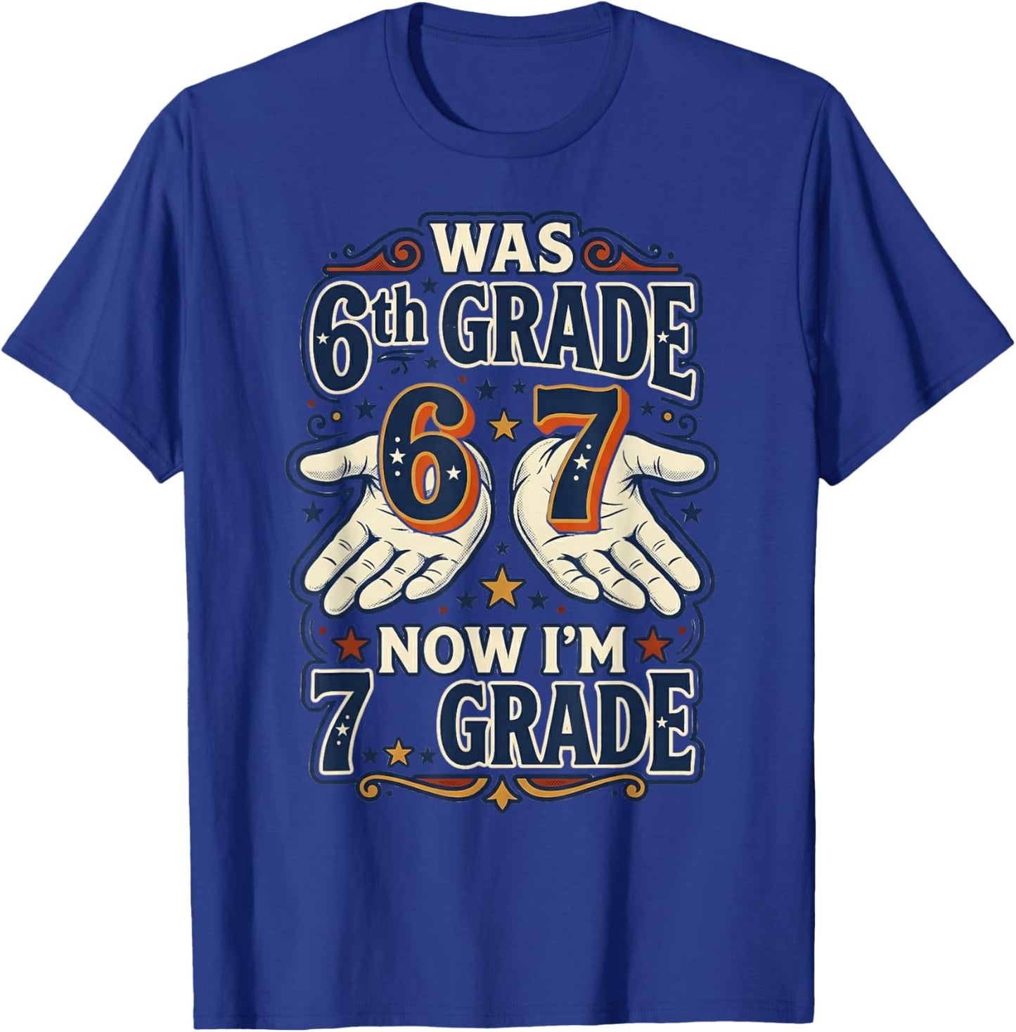 was 6th Grade Now I'm 7th Grade Student T-Shirt - T-Shirt | Royal
