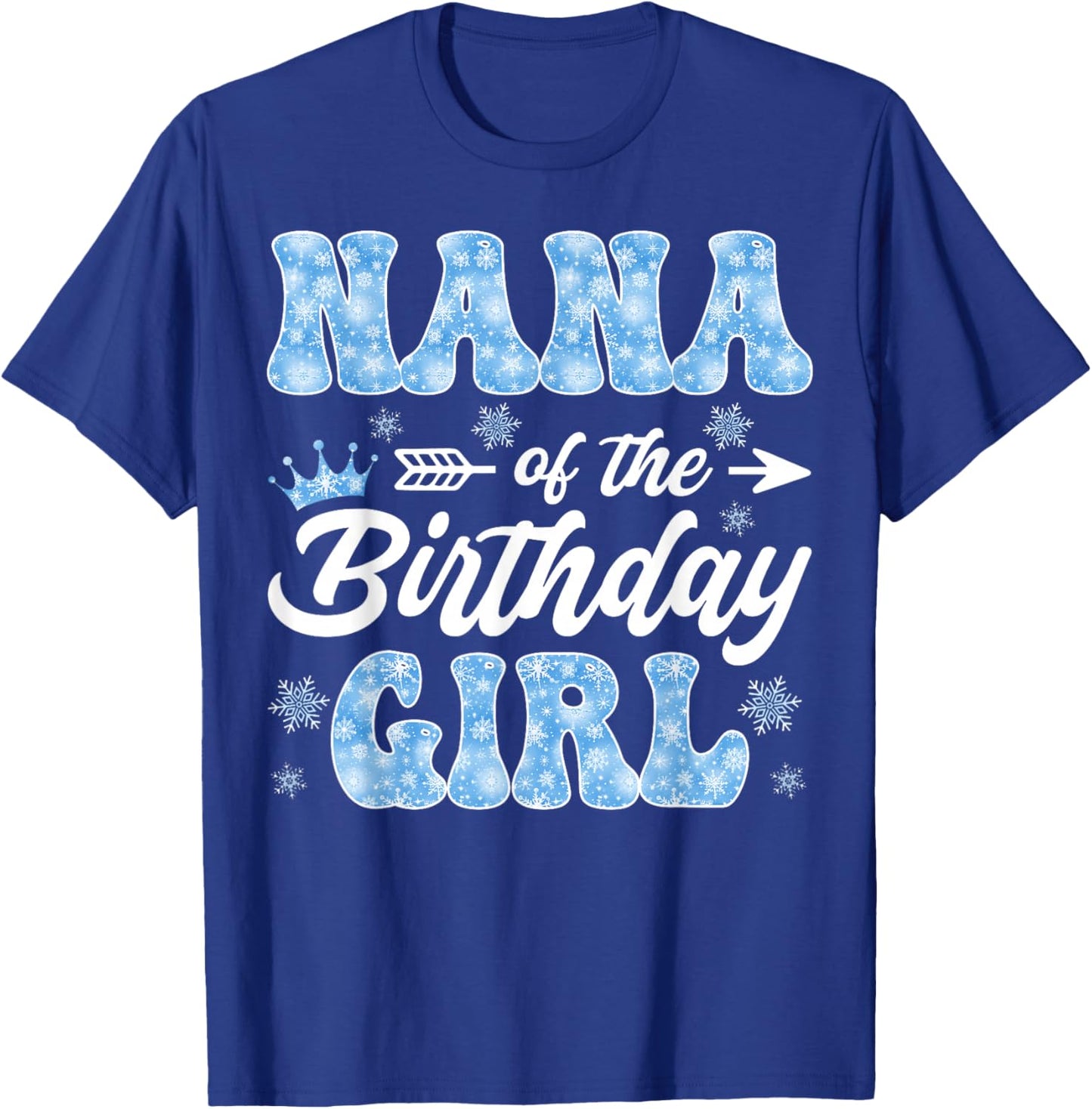 Nana of The Birthday Girl Snowflakes Winter Christmas T-Shirt - T-Shirt | Royal