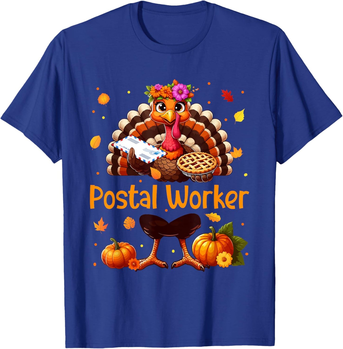 Postal Worker Job Thanksgiving Turkey Flowers Fall Pumpkins T-Shirt - T-Shirt | Royal