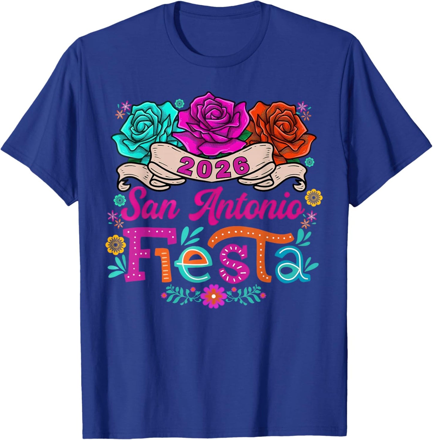 San Antonio Viva Fiesta 2026 Cinco De Mayo Mexico Culture T-Shirt - T-Shirt | Royal