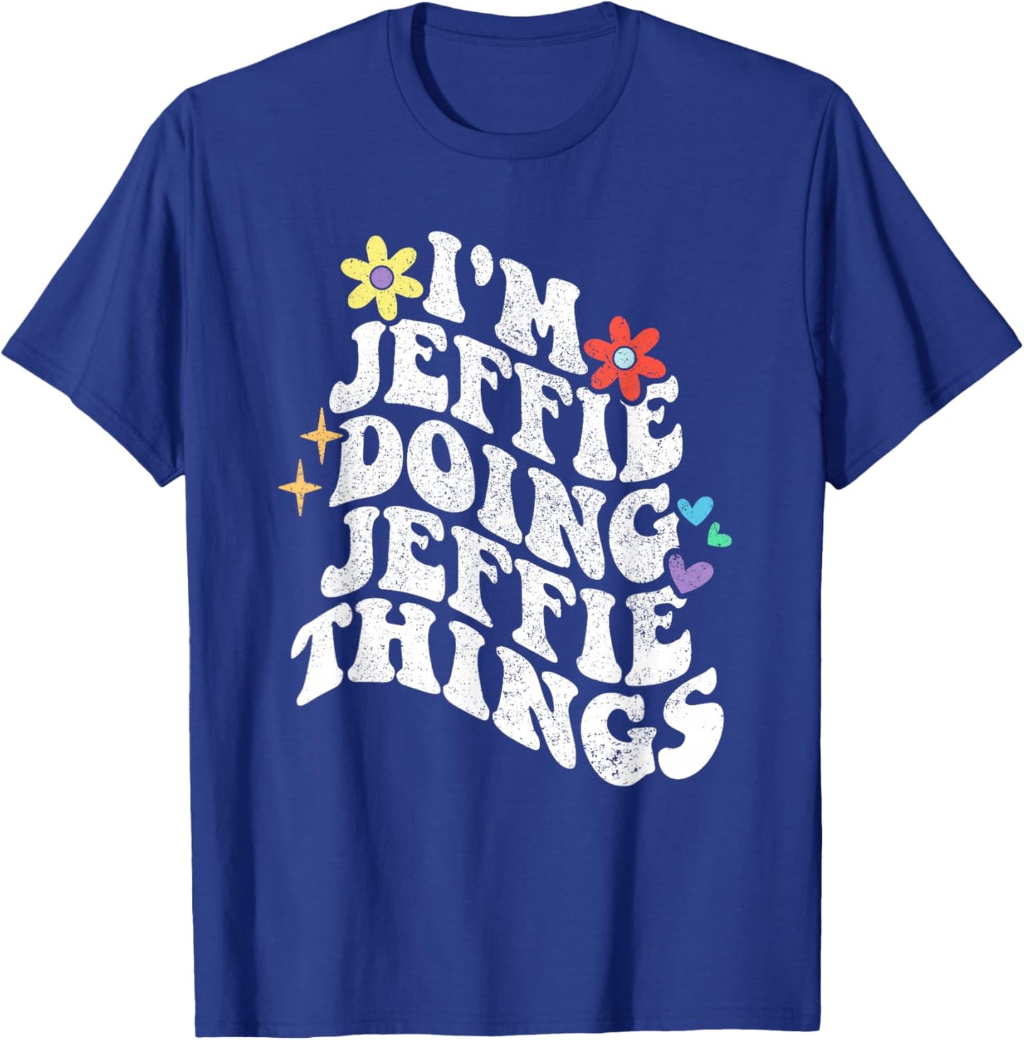 Retro Groovy Im Jeffie Doing Jeffie Things Funny Mother's T-Shirt - T-Shirt | Royal