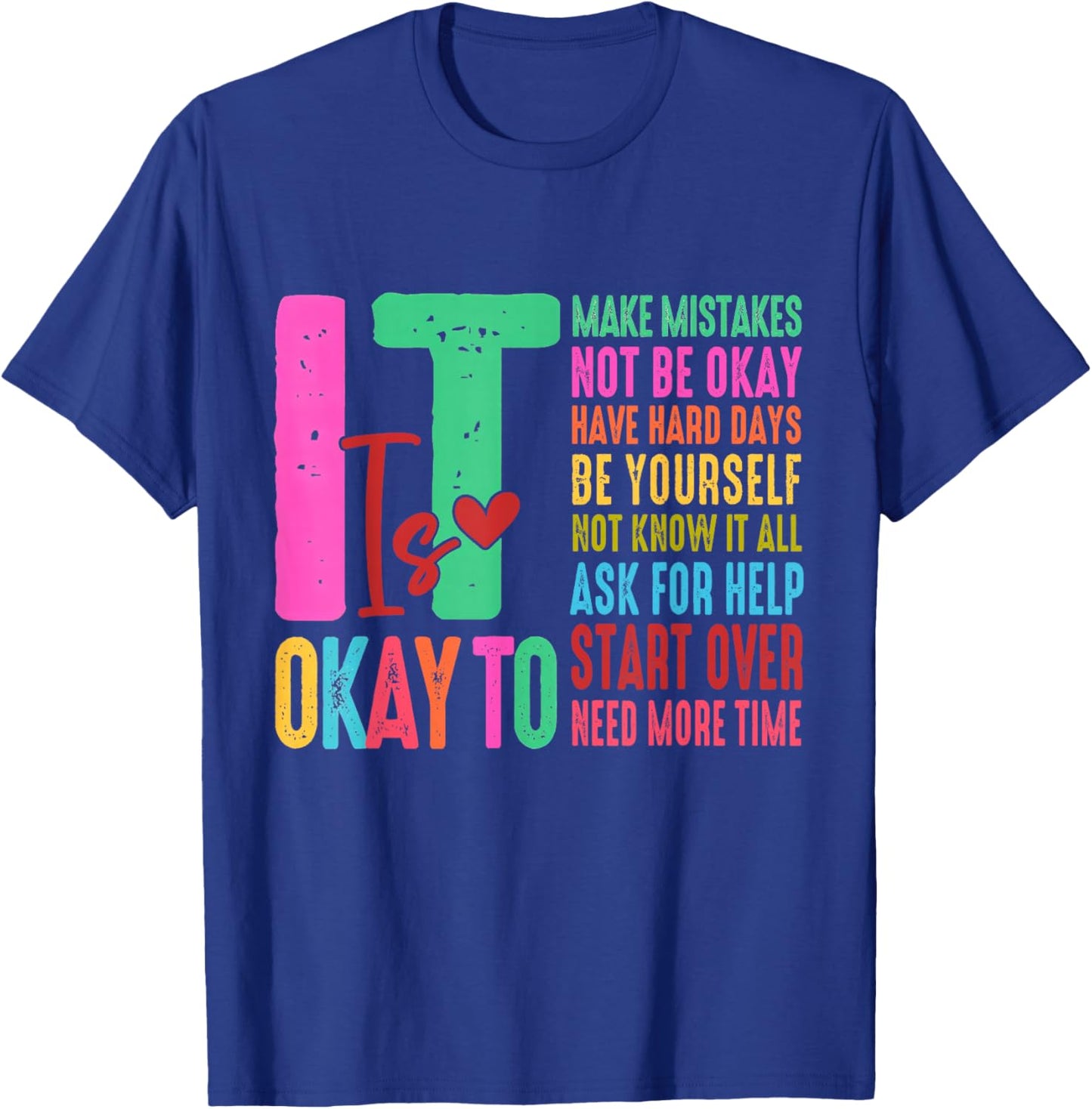 It's OK to Make Mistakes Not Know It All Mental Health Cute T-Shirt - T-Shirt | Royal
