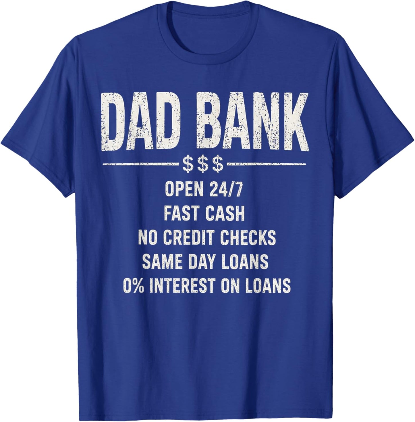 Dad Bank Open 247 Fast Cash Funny Fathers Day T-Shirt - T-Shirt | Royal