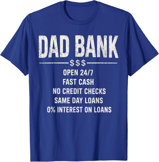 Dad Bank Open 247 Fast Cash Funny Fathers Day T-Shirt - T-Shirt | Royal
