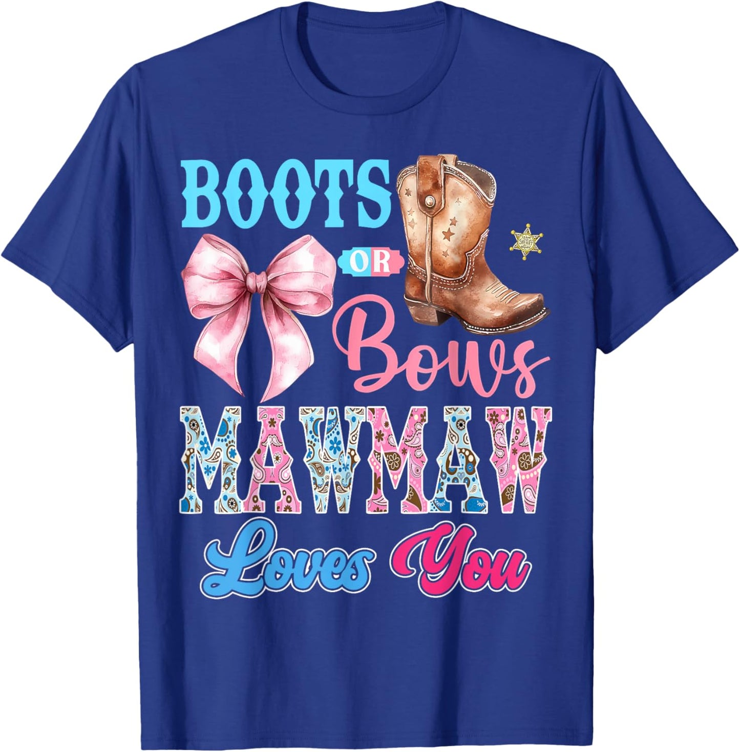 Boots or Bows Mawmaw Loves You Gender Reveal Party T-Shirt - T-Shirt | Royal