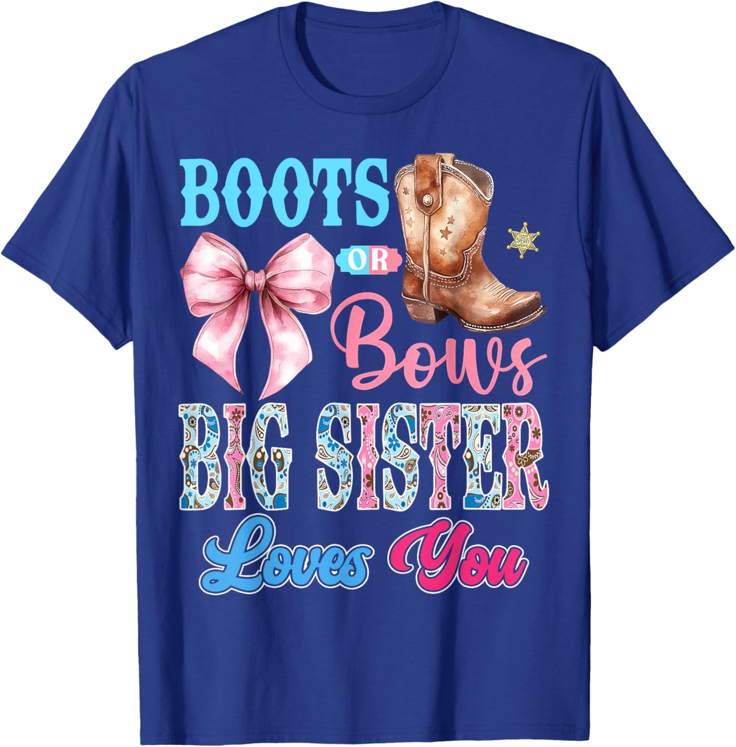 Boots or Bows Big Sister Loves You Gender Reveal Party T-Shirt - T-Shirt | Royal