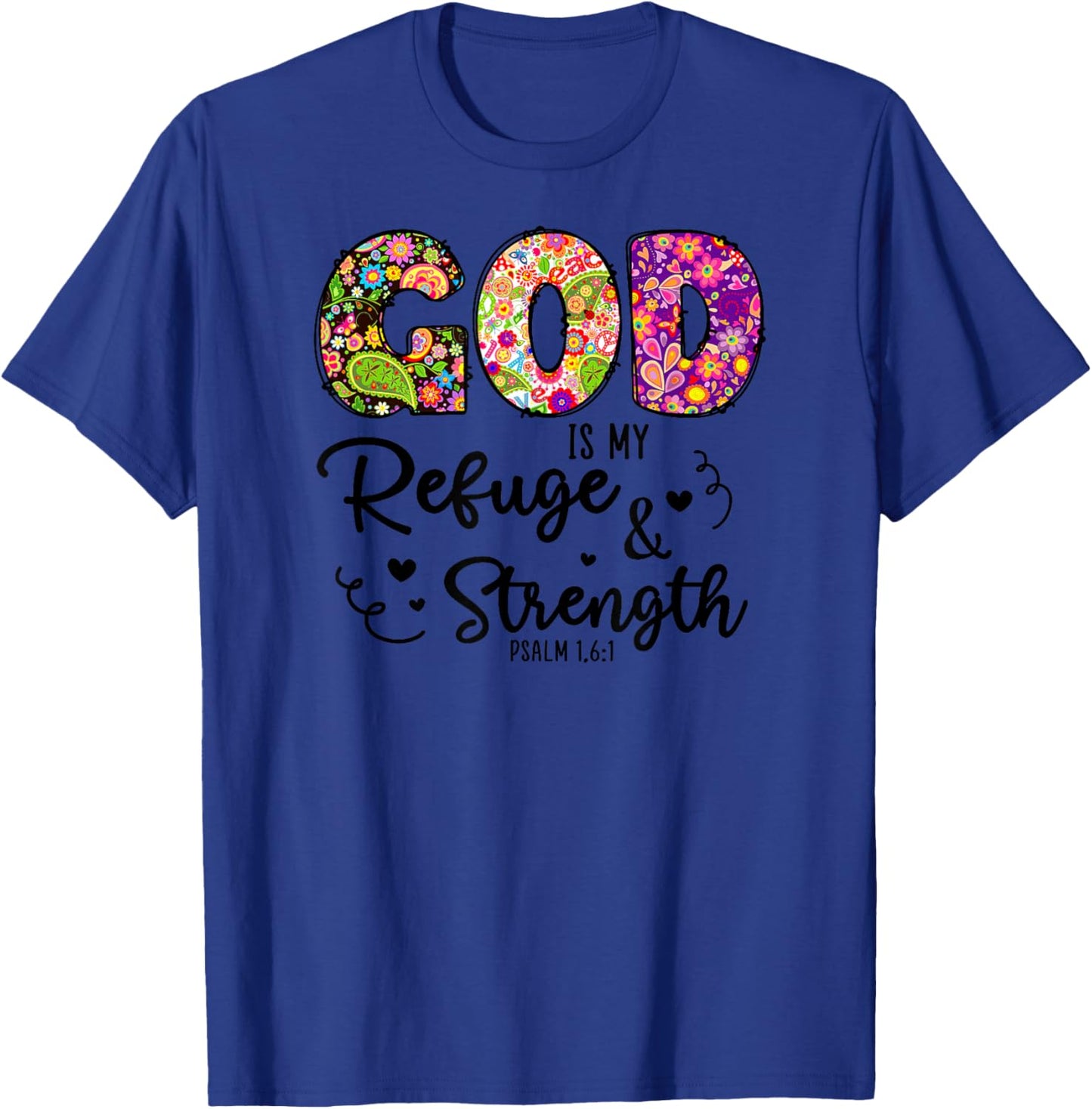 God is My Refuge and Strength Psalm 1,6:1 Christian Bible T-Shirt - T-Shirt | Royal