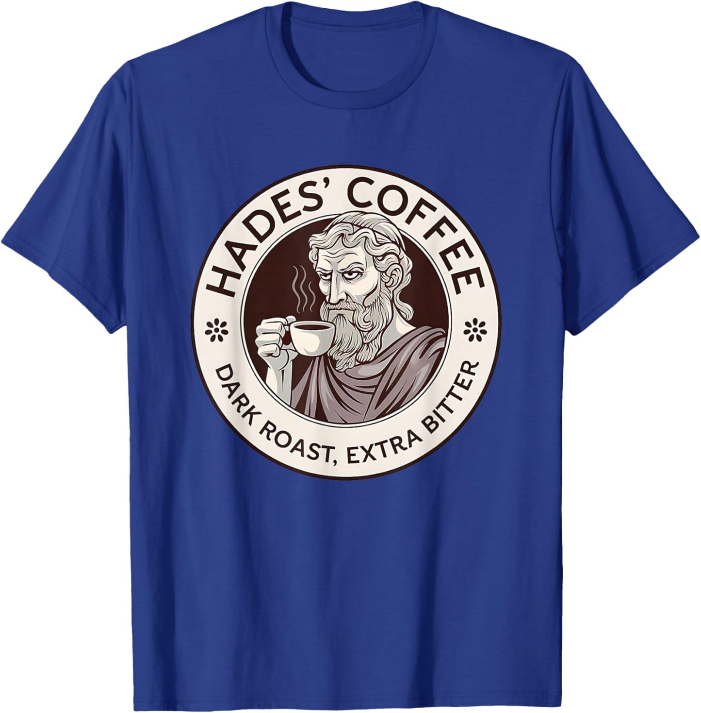 Hades Coffee Funny Greek Mythology T-Shirt - T-Shirt | Royal