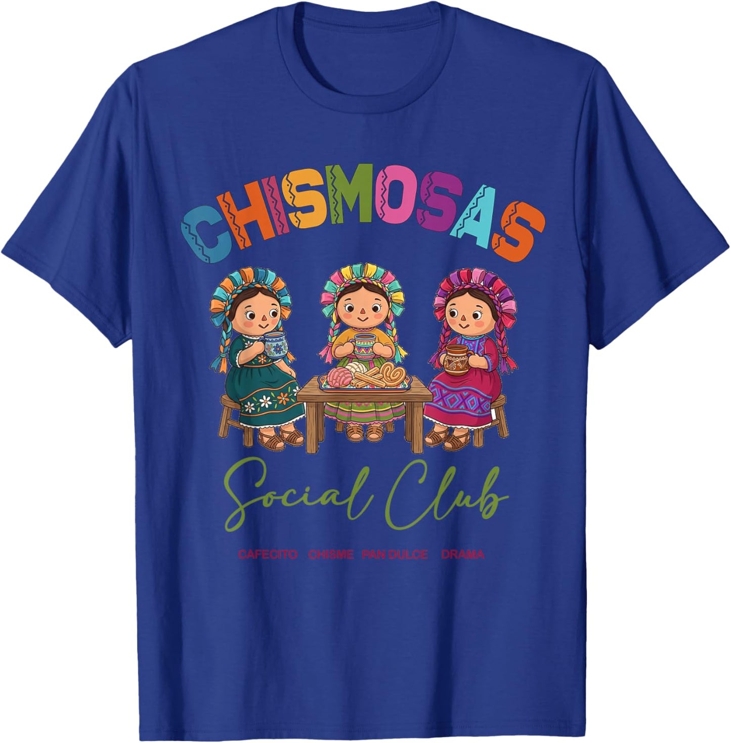 Chismosa's Club Social Funny Latina Spanish T-Shirt - T-Shirt | Royal