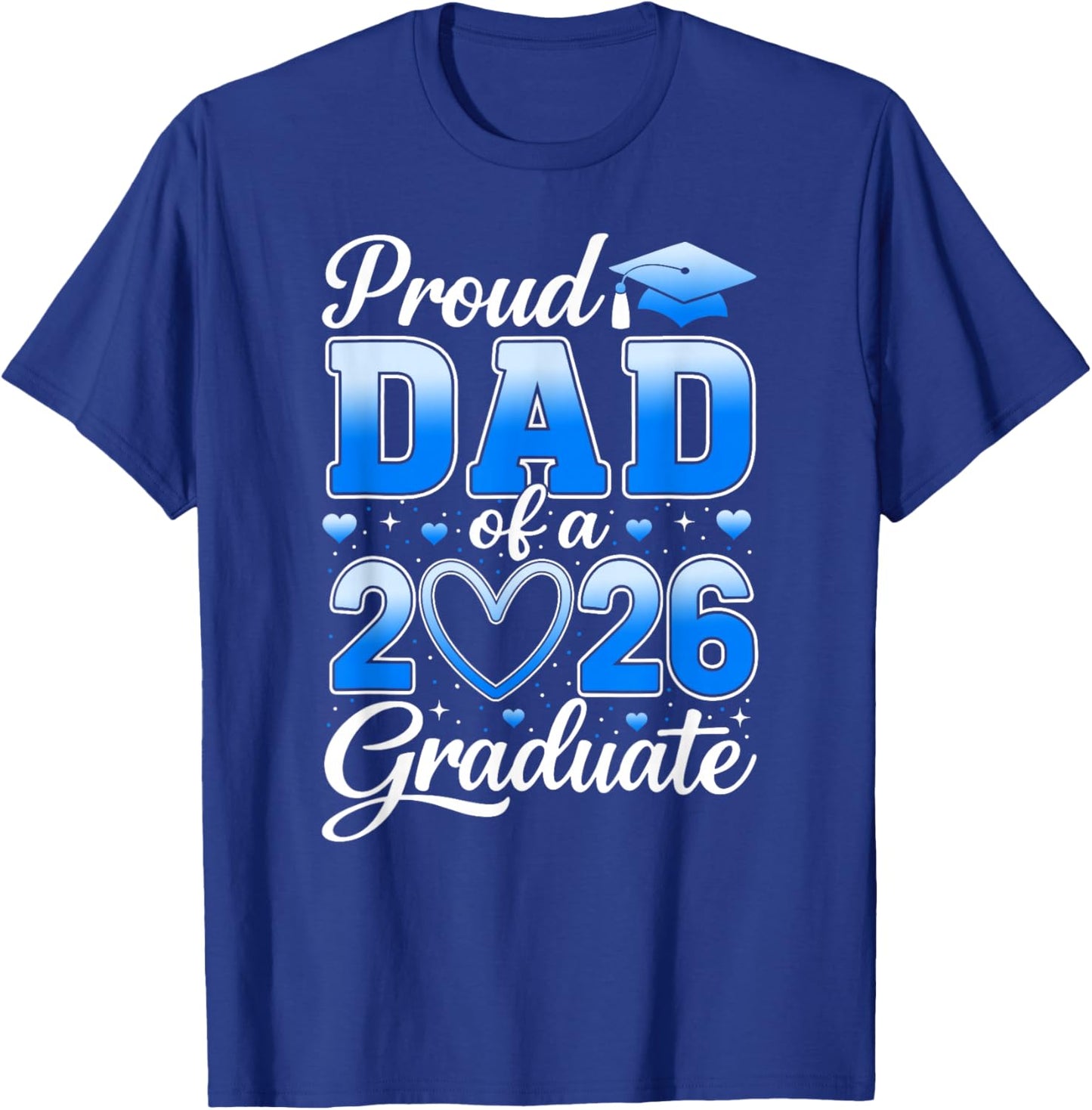 Proud Dad of A Class of 2026 Graduate Senior Graduation T-Shirt - T-Shirt | Royal