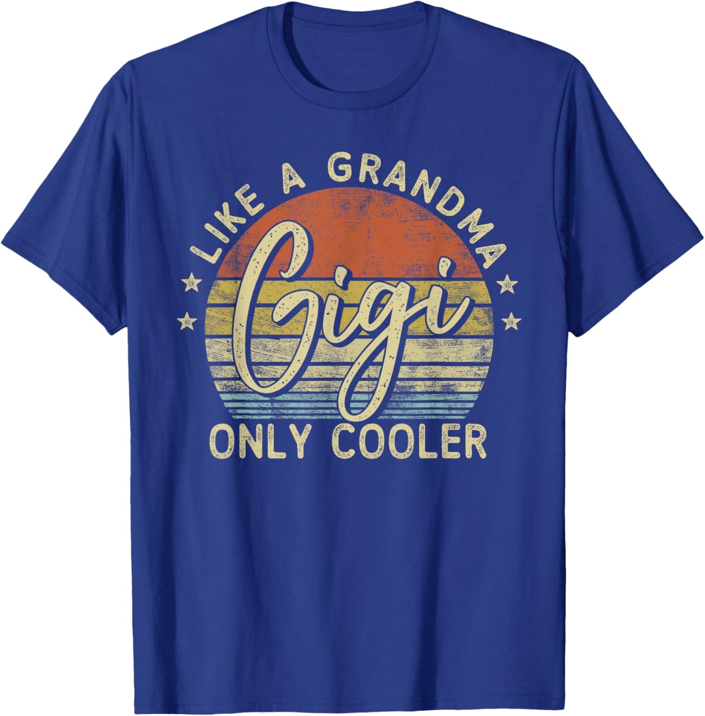 Gigi Like A Grandma Only Cooler Mother's Day Gigi , Small, Black T-Shirt - T-Shirt | Royal