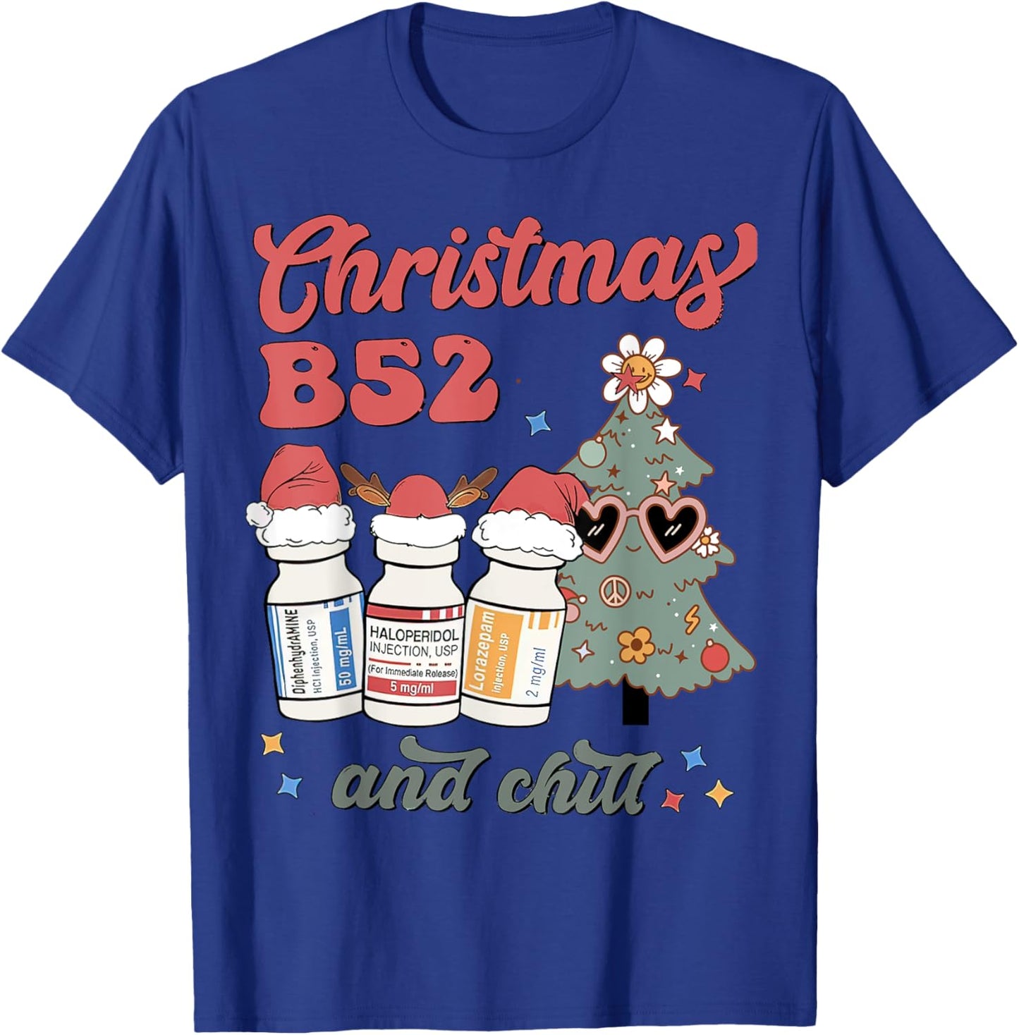 Christmas B52 & Chill Nurse, Pharmacy Psych Nurse, ICU ER ED T-Shirt - T-Shirt | Royal