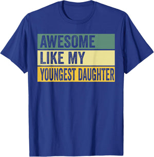 Awesome Like My Youngest Daughter Distressed Graphic T-Shirt - T-Shirt | Royal