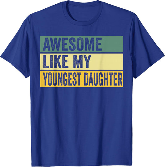 Awesome Like My Youngest Daughter Distressed Graphic T-Shirt - T-Shirt | Royal