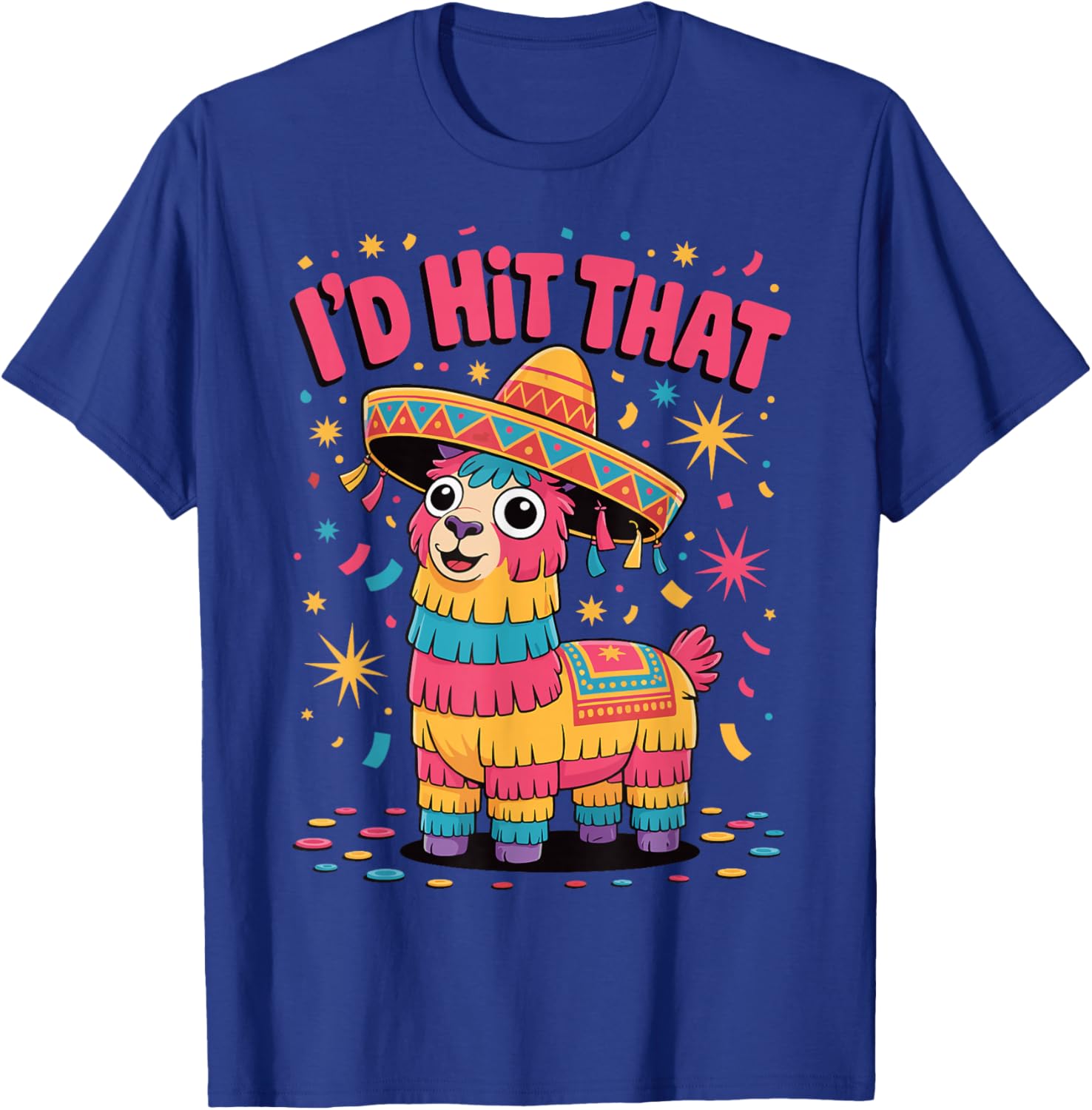 I'd Hit That Pinata T-Shirt - T-Shirt | Royal
