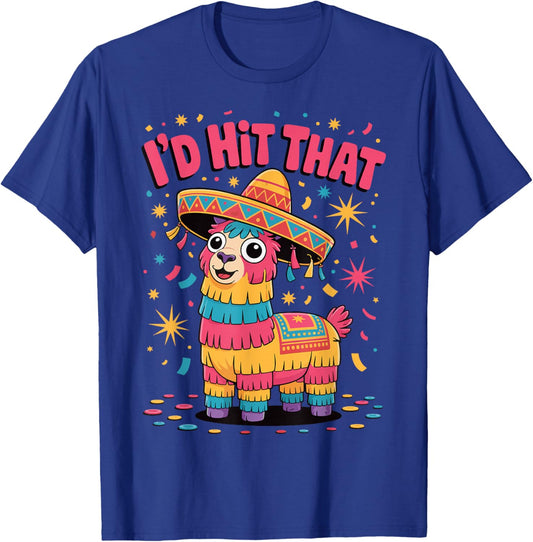 I'd Hit That Pinata T-Shirt - T-Shirt | Royal