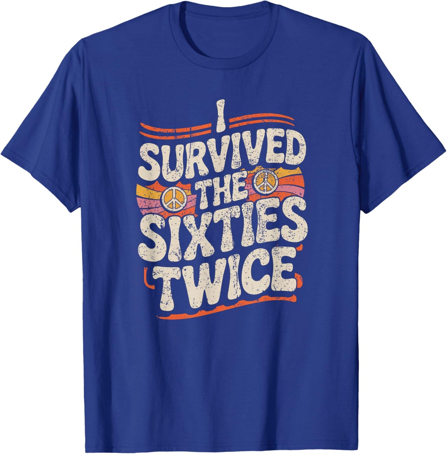 I Survived The Sixties 60s Twice T-Shirt - T-Shirt | Royal
