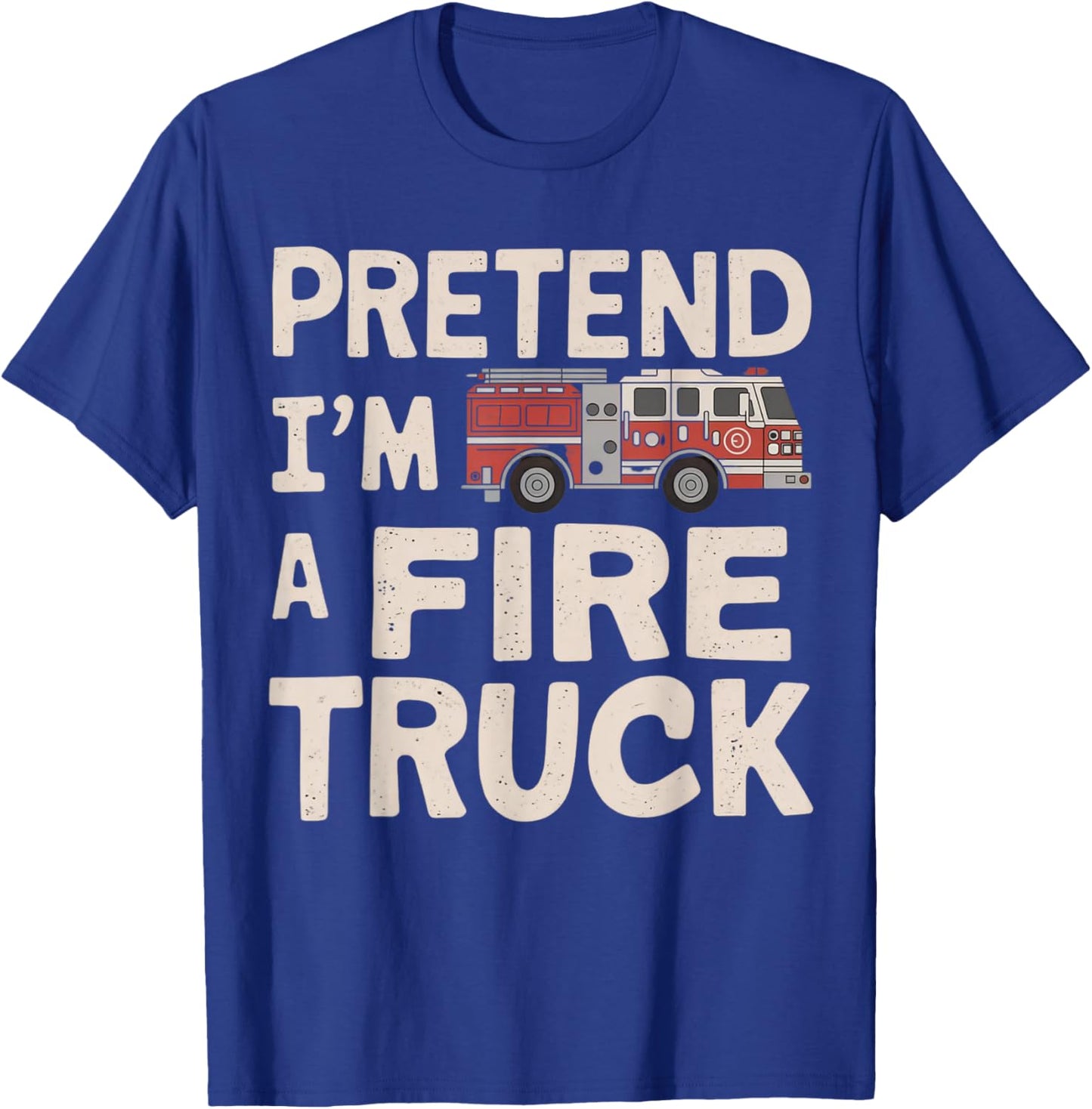 Pretend I'm A Fire Truck Halloween Firemen Costume Men Women T-Shirt - T-Shirt | Royal