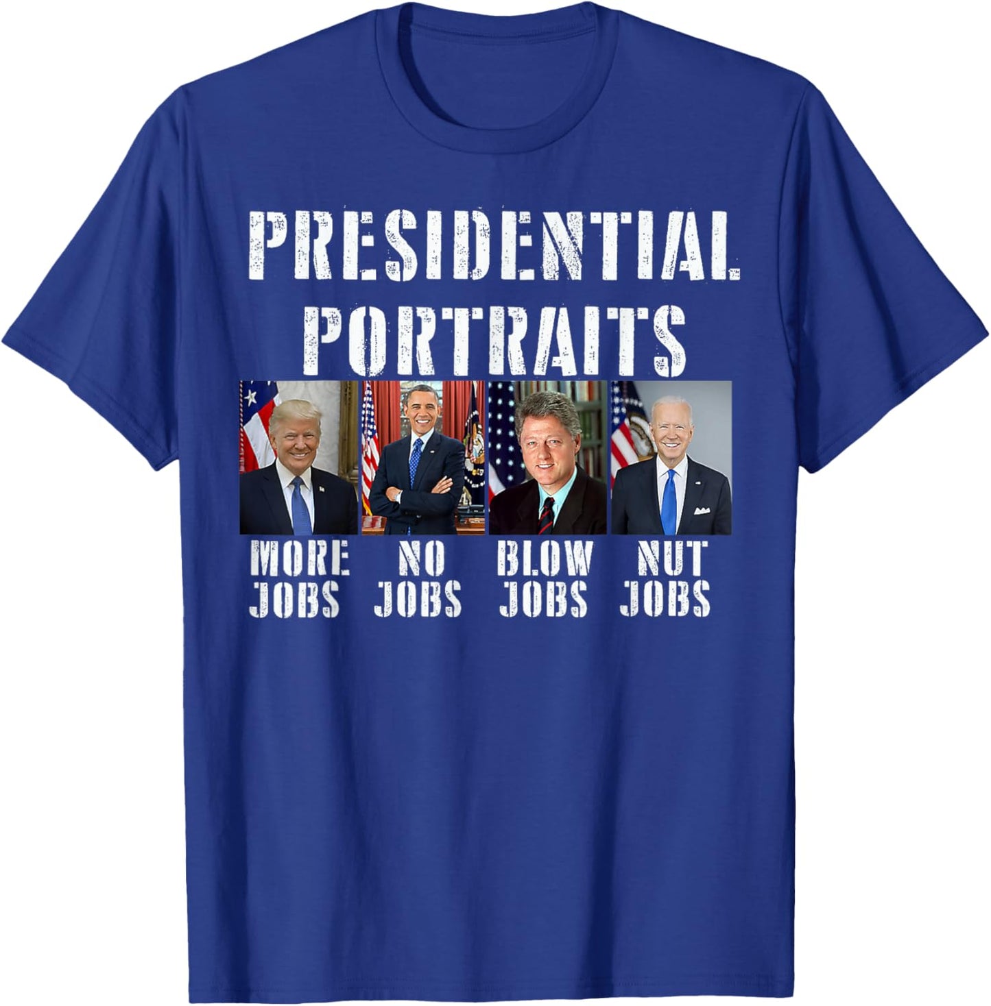 Humor Presidential Portraits Trump Obama Biden Clinton T-Shirt - T-Shirt | Royal