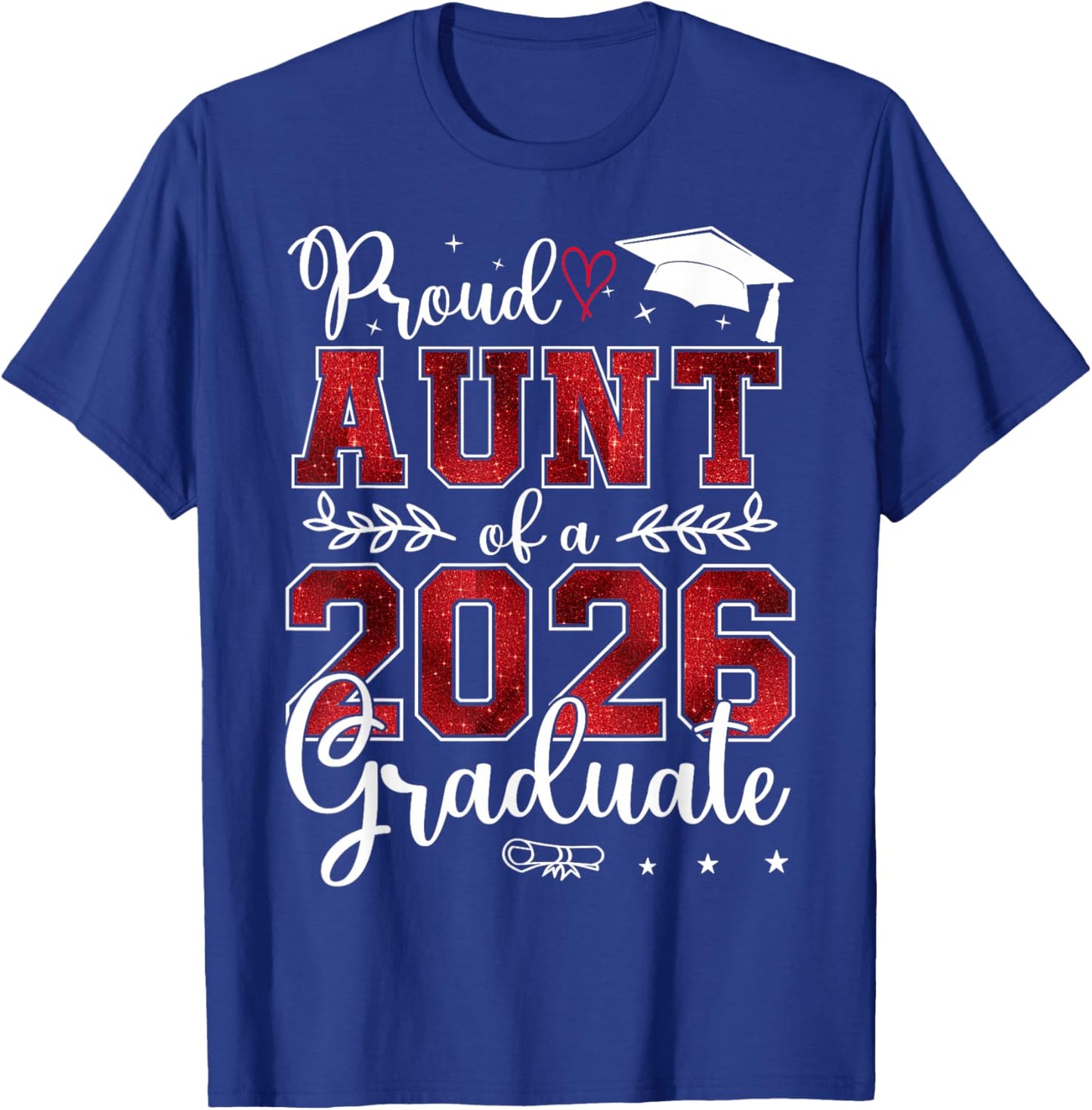 Proud Aunt of a Class of 2026 Graduate Senior Graduation T-Shirt - T-Shirt | Royal