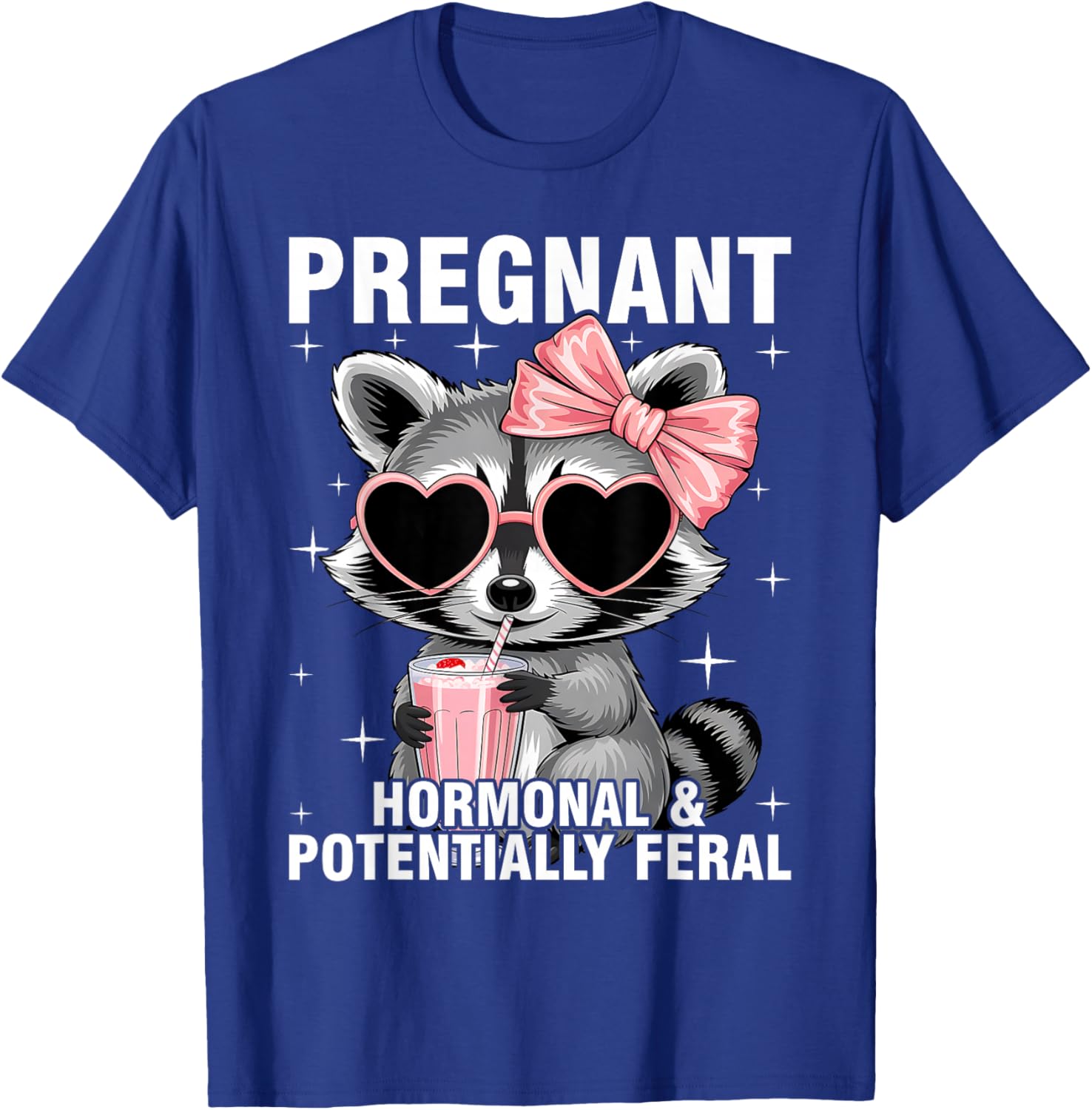 Pregnant Hormonal and Potentially Feral T-Shirt - T-Shirt | Royal