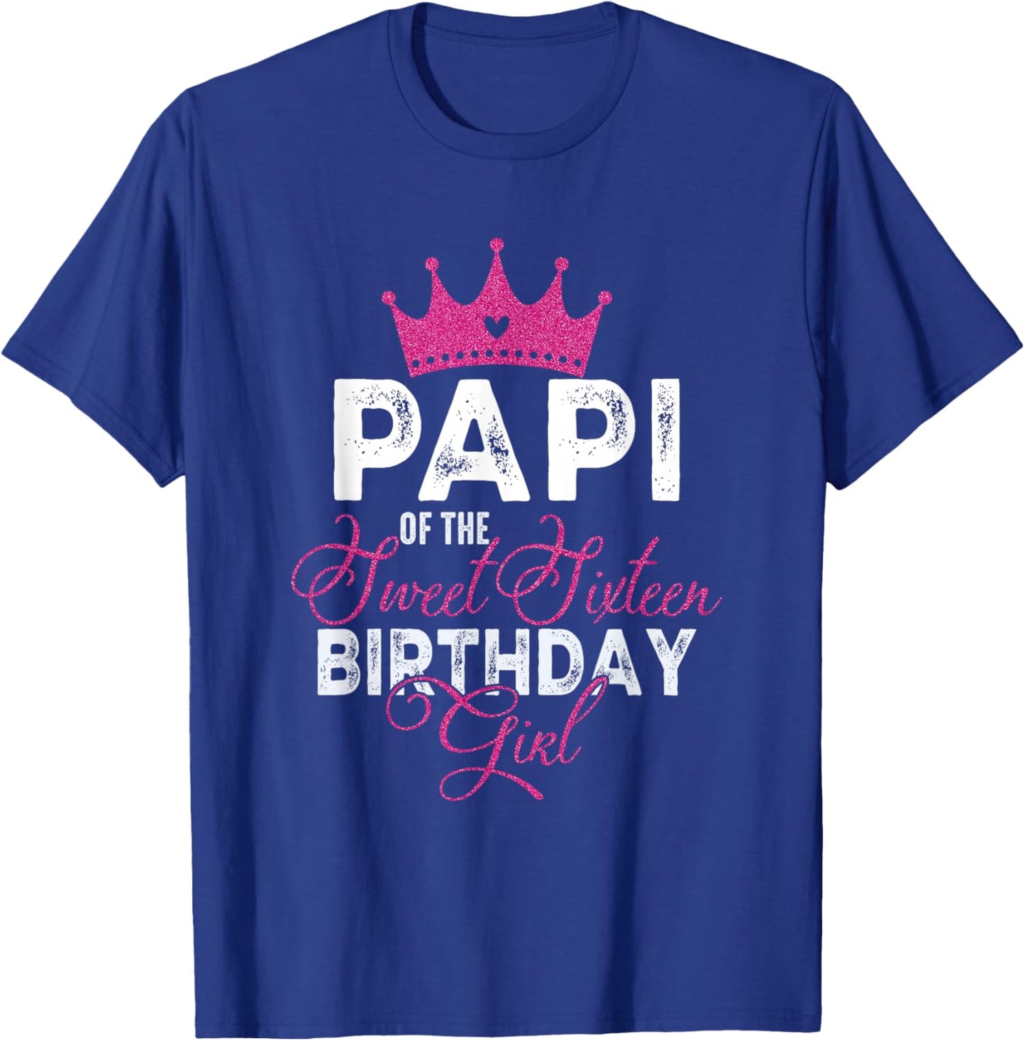 Papi of The Sweet Sixteen Bday Girl 16th Pink Crown T-Shirt - T-Shirt | Royal