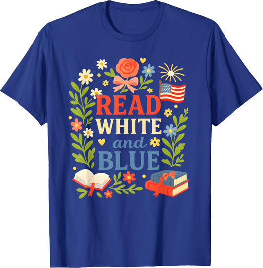 Read White Blue Since 1776 Patriotic Bookworm 4th of July T-Shirt - T-Shirt | Royal
