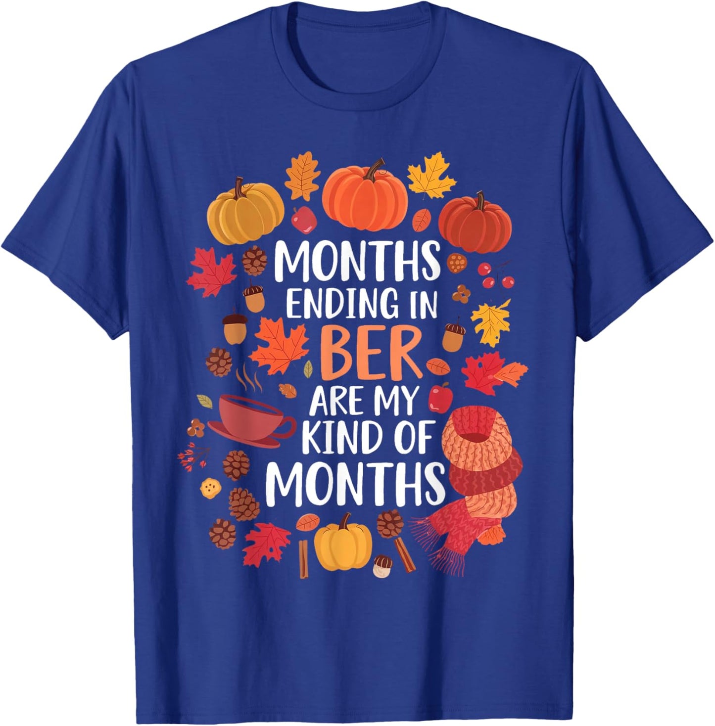 Ber Months Fall Autumn Idea & Autumn Pumpkin T-Shirt - T-Shirt | Royal