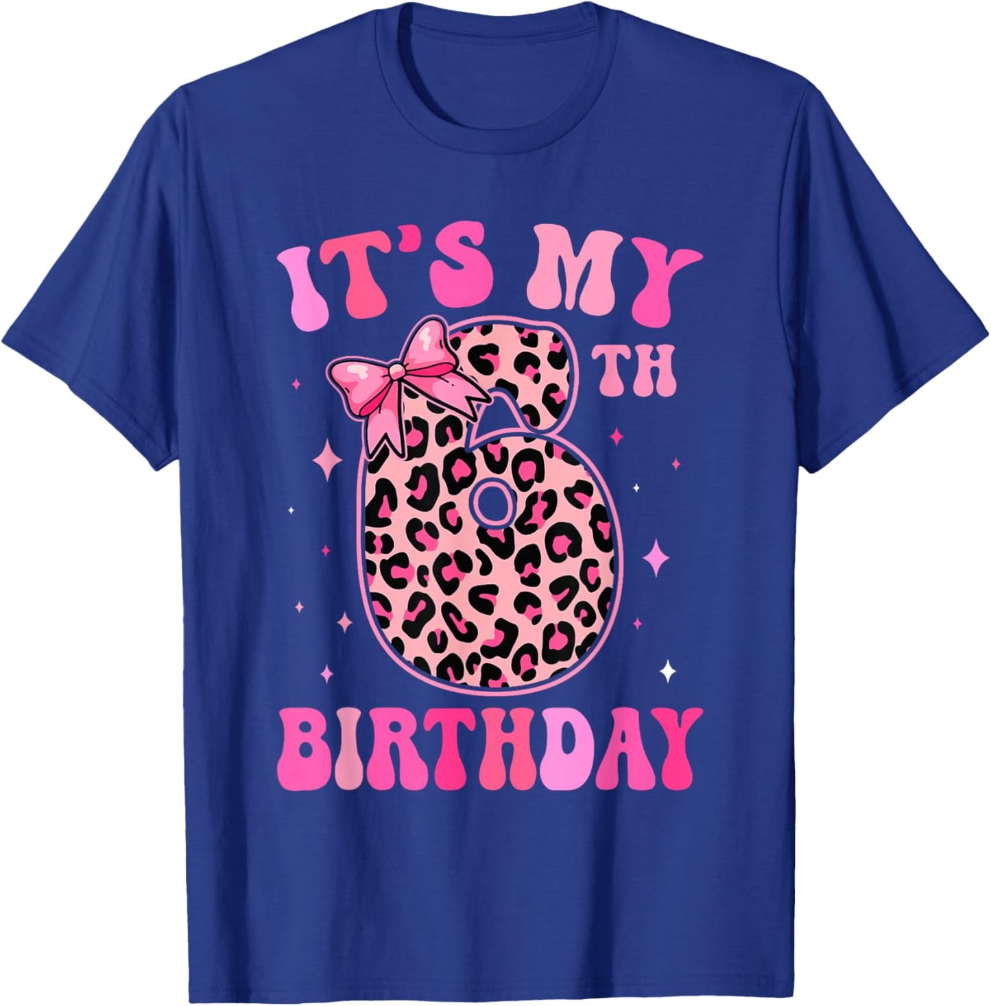 6th Birthday Girls 6 Years Old Its My Six Year Old Bday Girl T-Shirt - T-Shirt | Royal