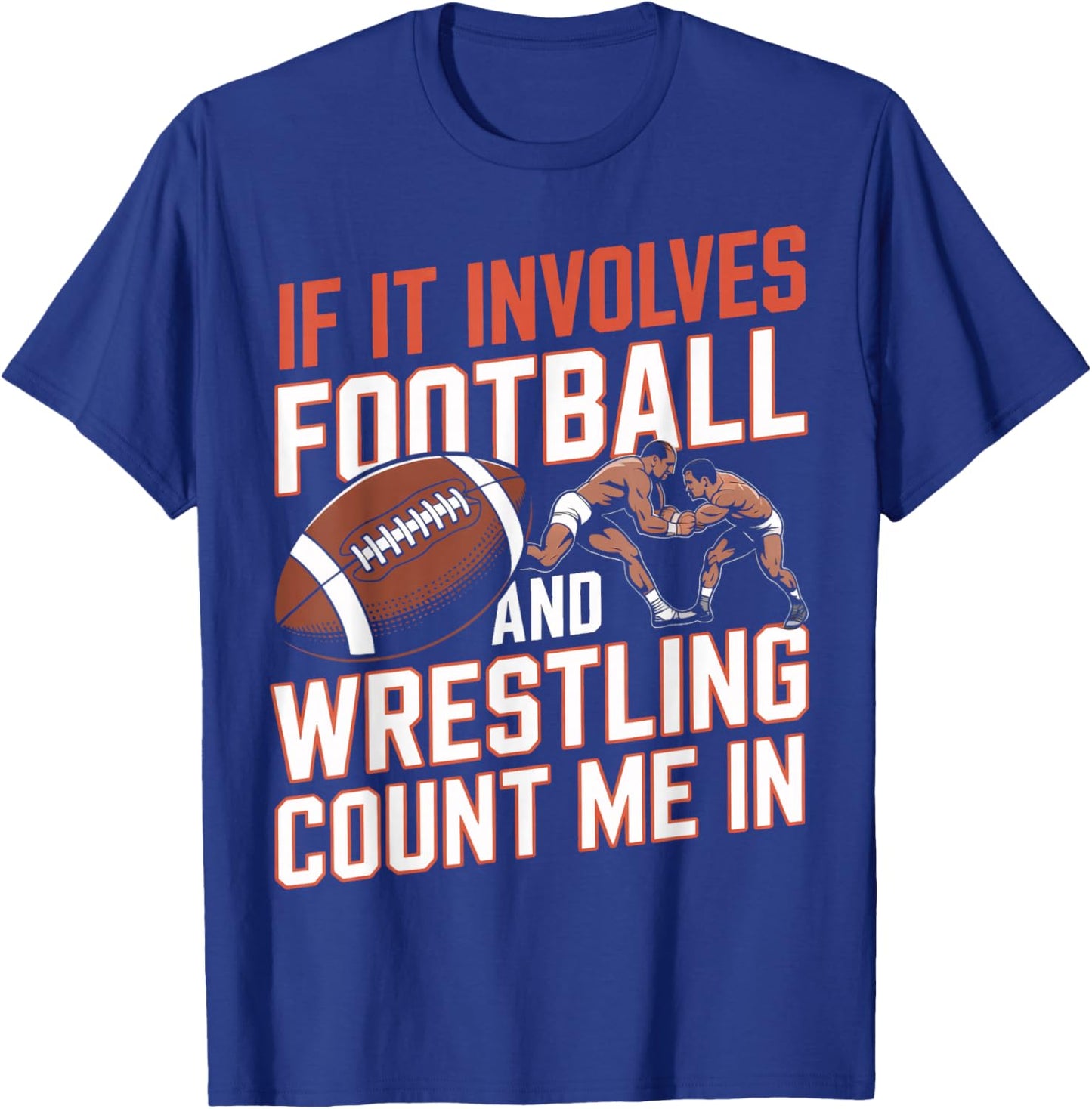 Football Wrestling Count Me in Sports Enthusiast T-Shirt - T-Shirt | Royal