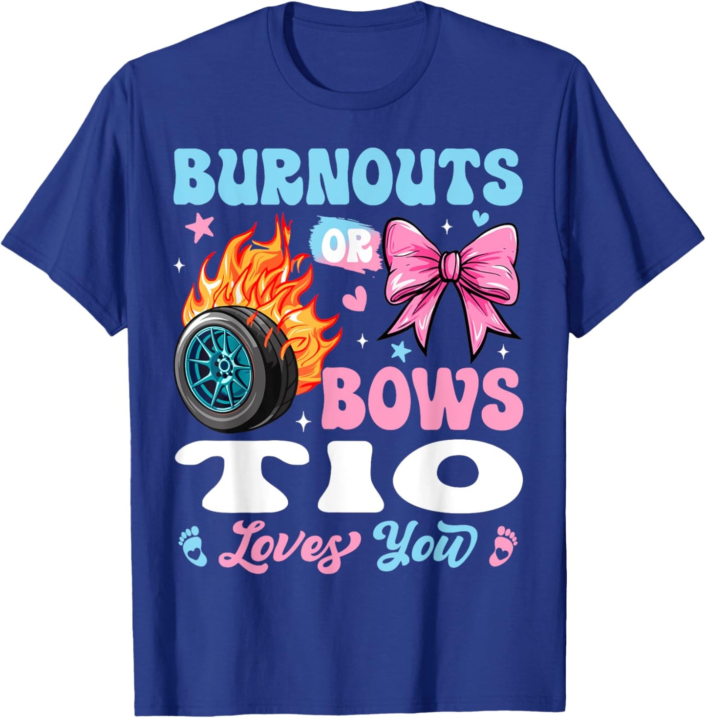 Burnouts or Bows Tio Loves You Gender Reveal Party T-Shirt - T-Shirt | Royal