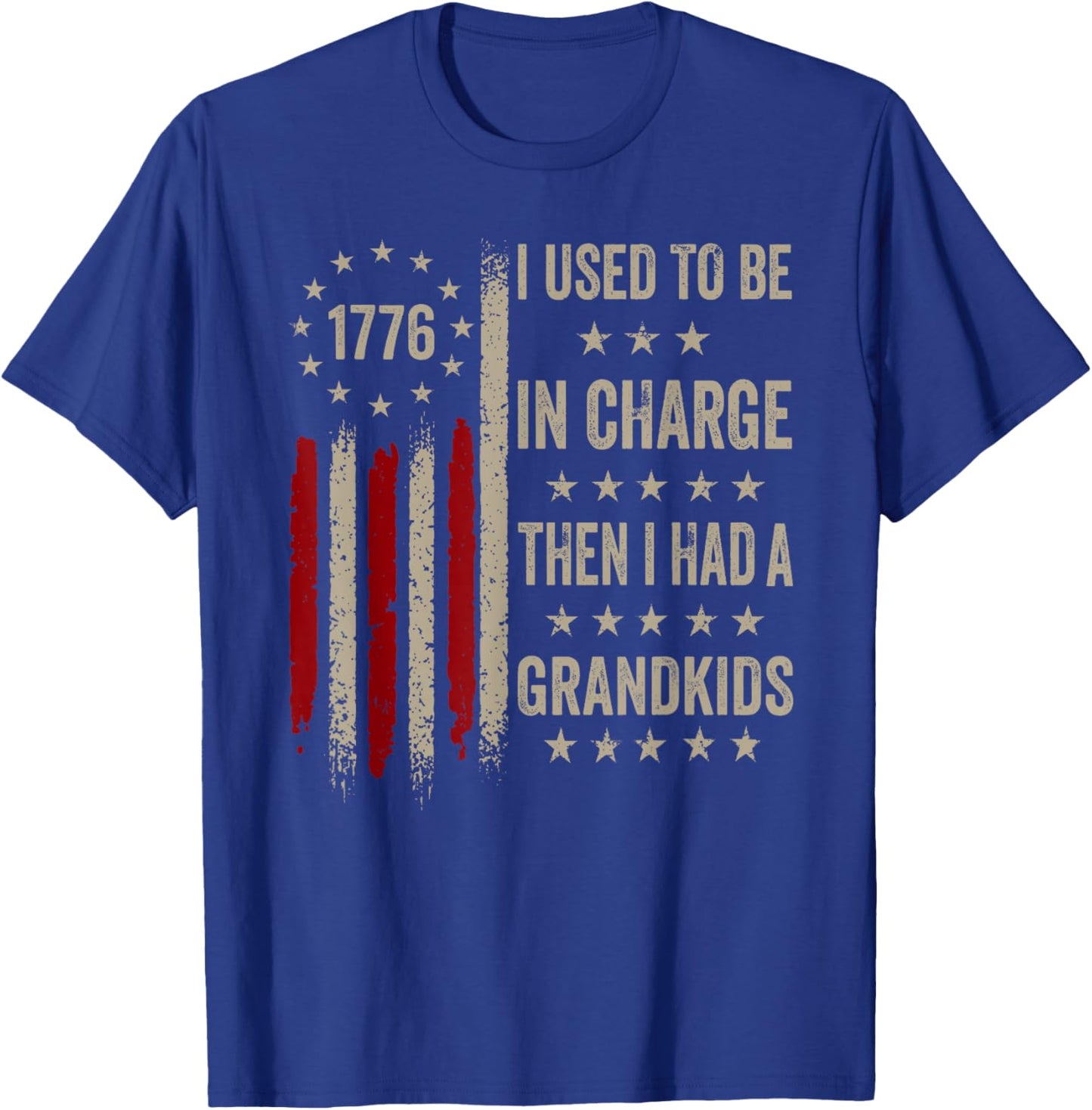 I Used to Be in Charge Then I Had A Grandkids Funny T-Shirt - T-Shirt | Royal