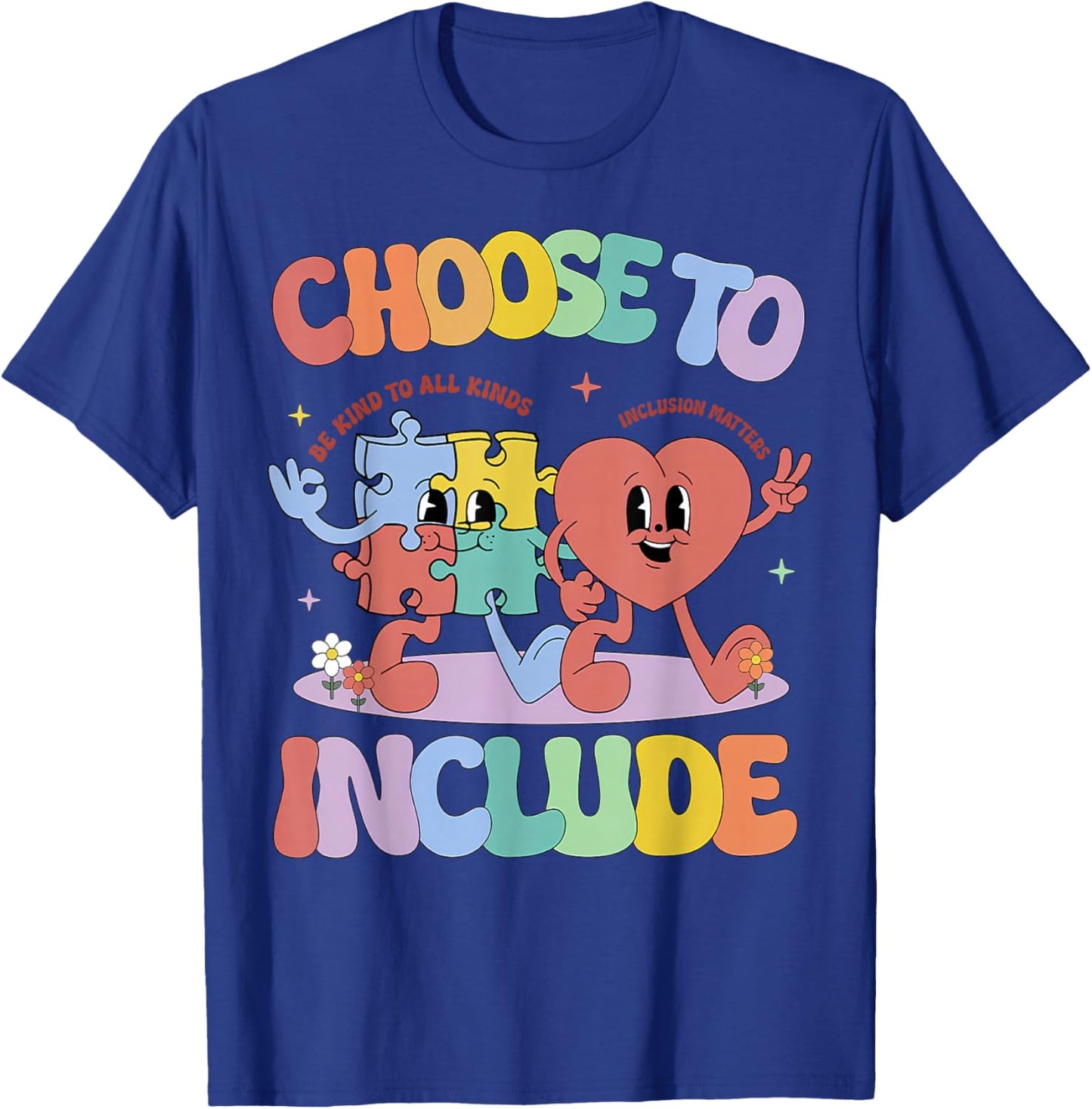SPED Teacher Choose To Include Be Kind to All Kinds Autism T-Shirt - T-Shirt | Royal