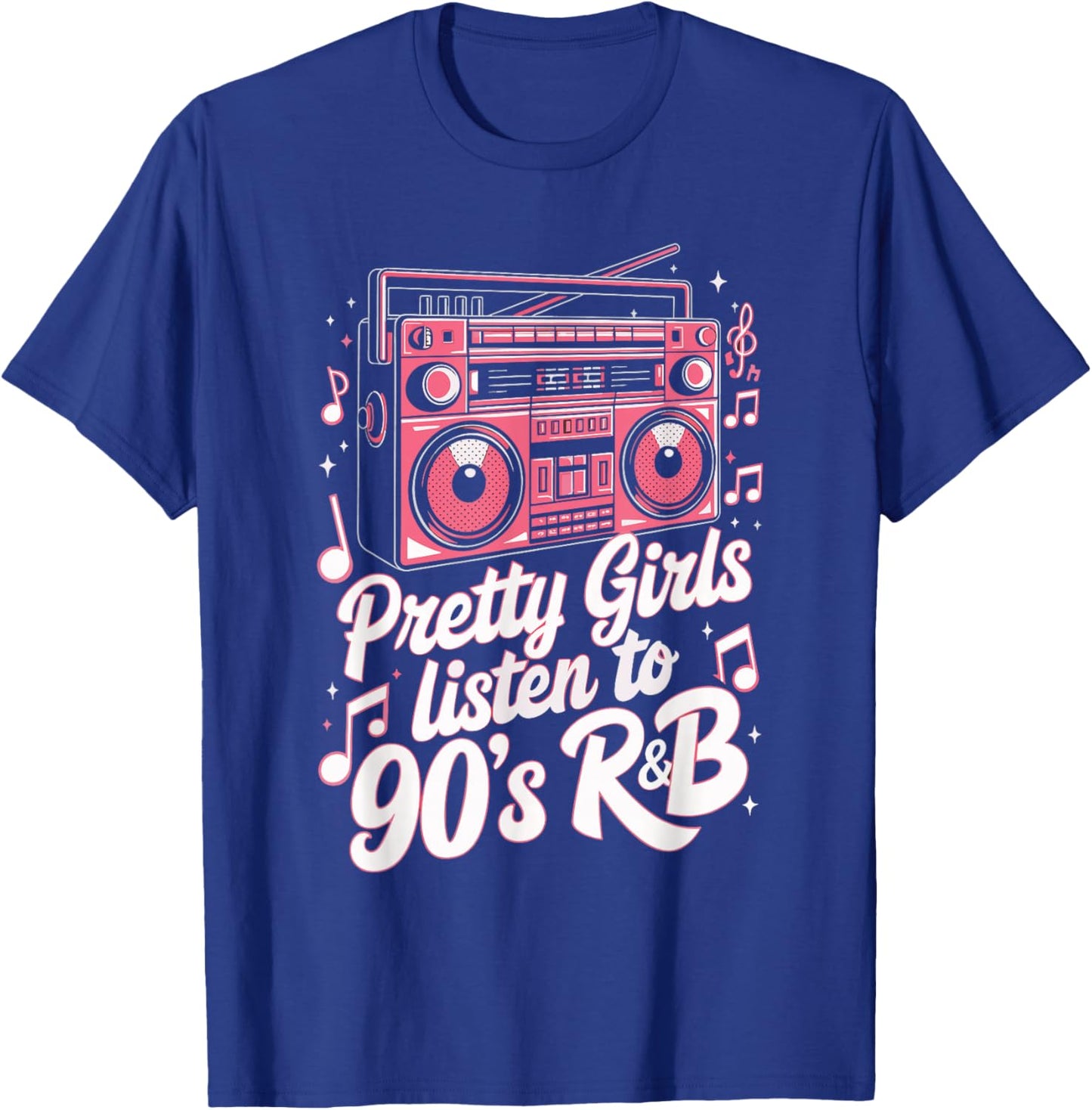 Pretty Girls Listen To 90's R&B T-Shirt - T-Shirt | Royal