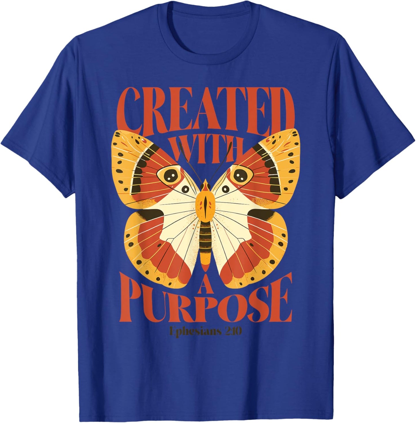 created with a purpose - Ephesians 2:10 Christian butterfly T-Shirt - T-Shirt | Royal
