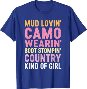 Mud Lovin' Camo Wearin' Boot Stompin' Country Kind Of Girl T-Shirt - T-Shirt | Royal