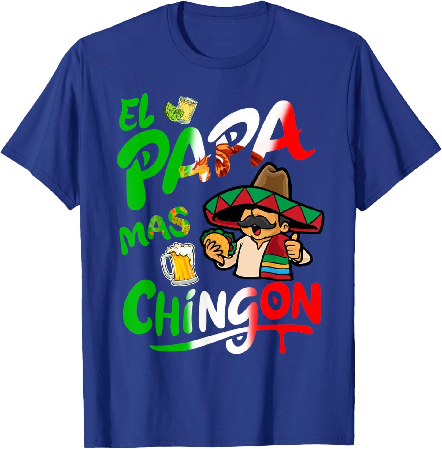 El Papa Mas Chingon Taco Beer Funny Mexican Dad Spanish T-Shirt - T-Shirt | Royal
