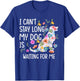 I Can't Stay Long My Dog Is Waiting For Me Dog Lover T-Shirt - T-Shirt | Royal